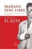 El Lute: Maana ser libre