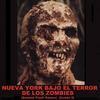 Nueva York Bajo el Terror de los Zombies